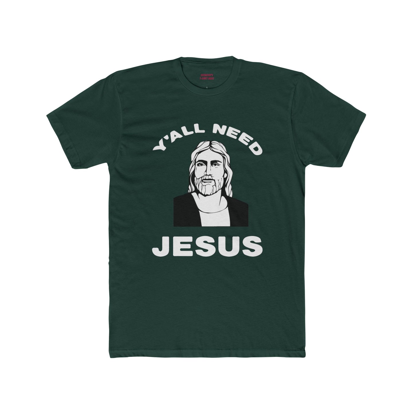 Y'All Need Jesus - Classic Mens Tee