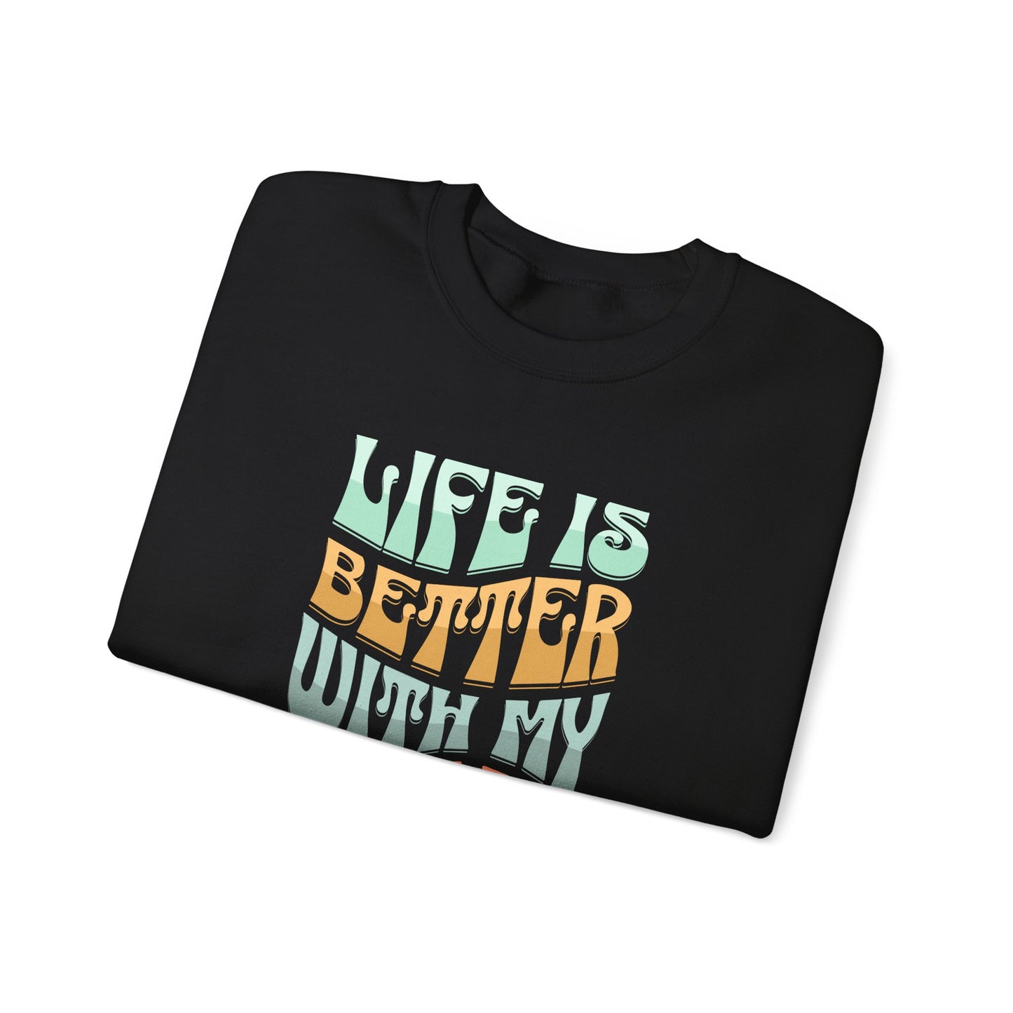 Life Is Better With My Boys Crewneck
