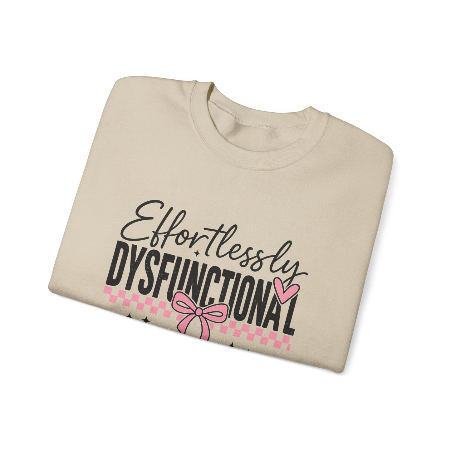 Effortlessly Dysfunctional - Womens Crewneck Sweatshirt