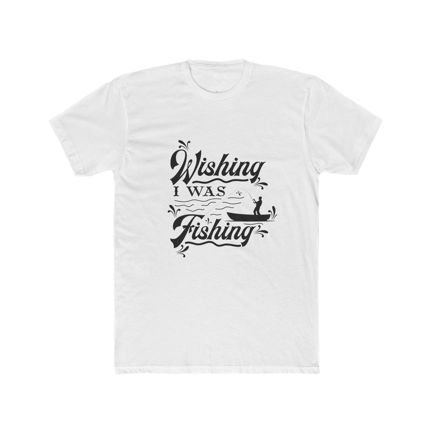 Wishing I Was Fishing - Cotton Crew