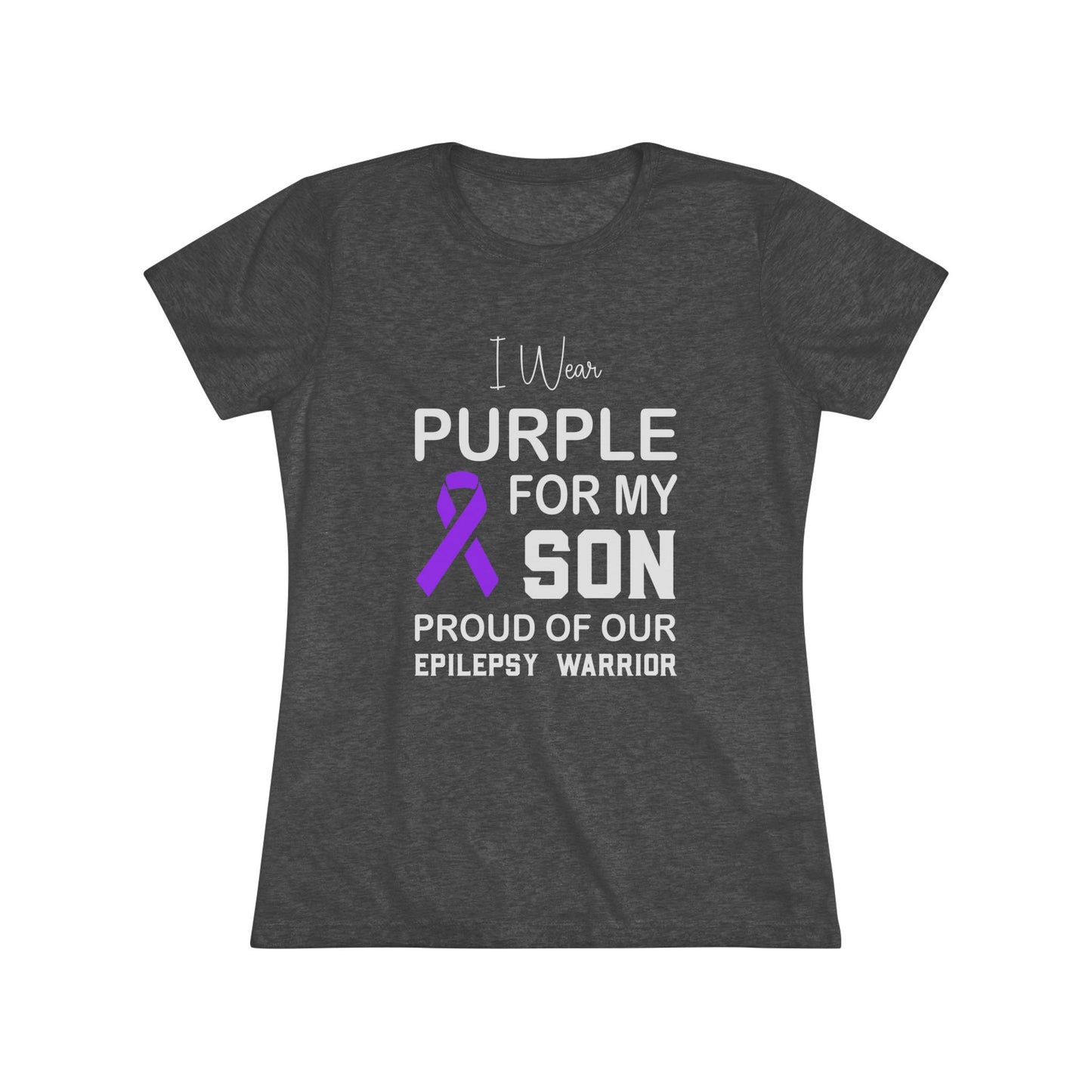 Epilepsy Support, Epilepsy Awarenes Women's Triblend Tee, Comfortable Womens TShirt, Support Our Son, Epilepsy TShirt