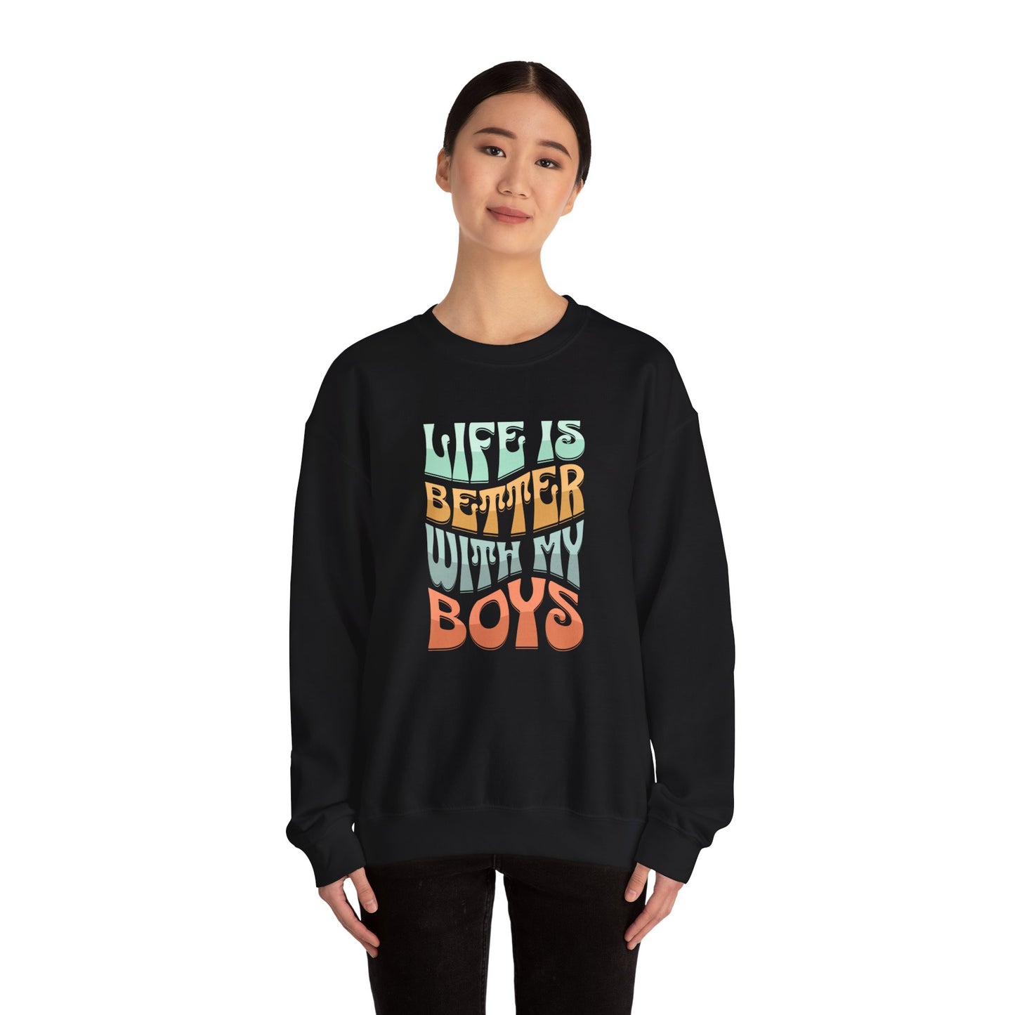 Life Is Better With My Boys Crewneck