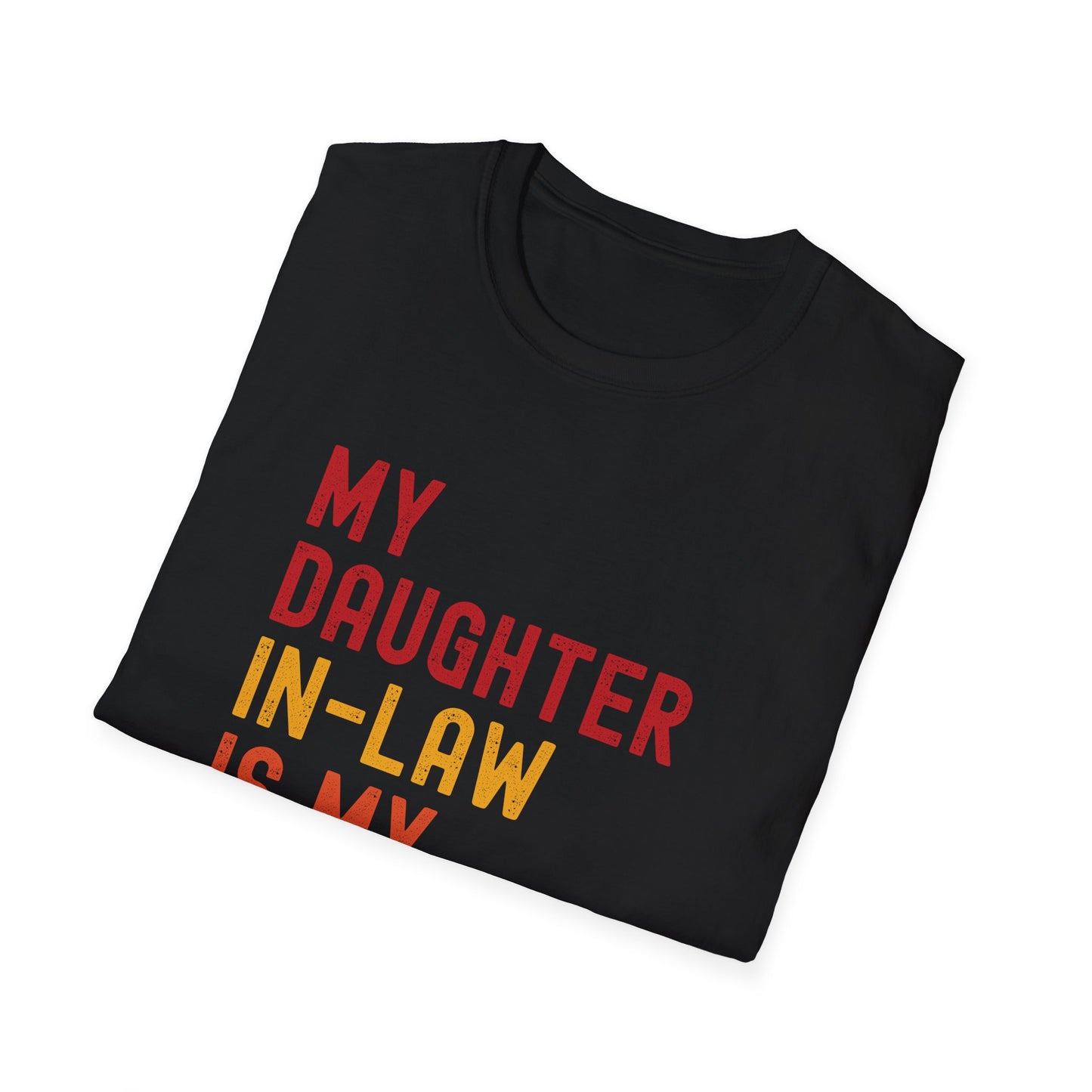 My Daughter-In-Law is My Favorite Child - Unisex Tee