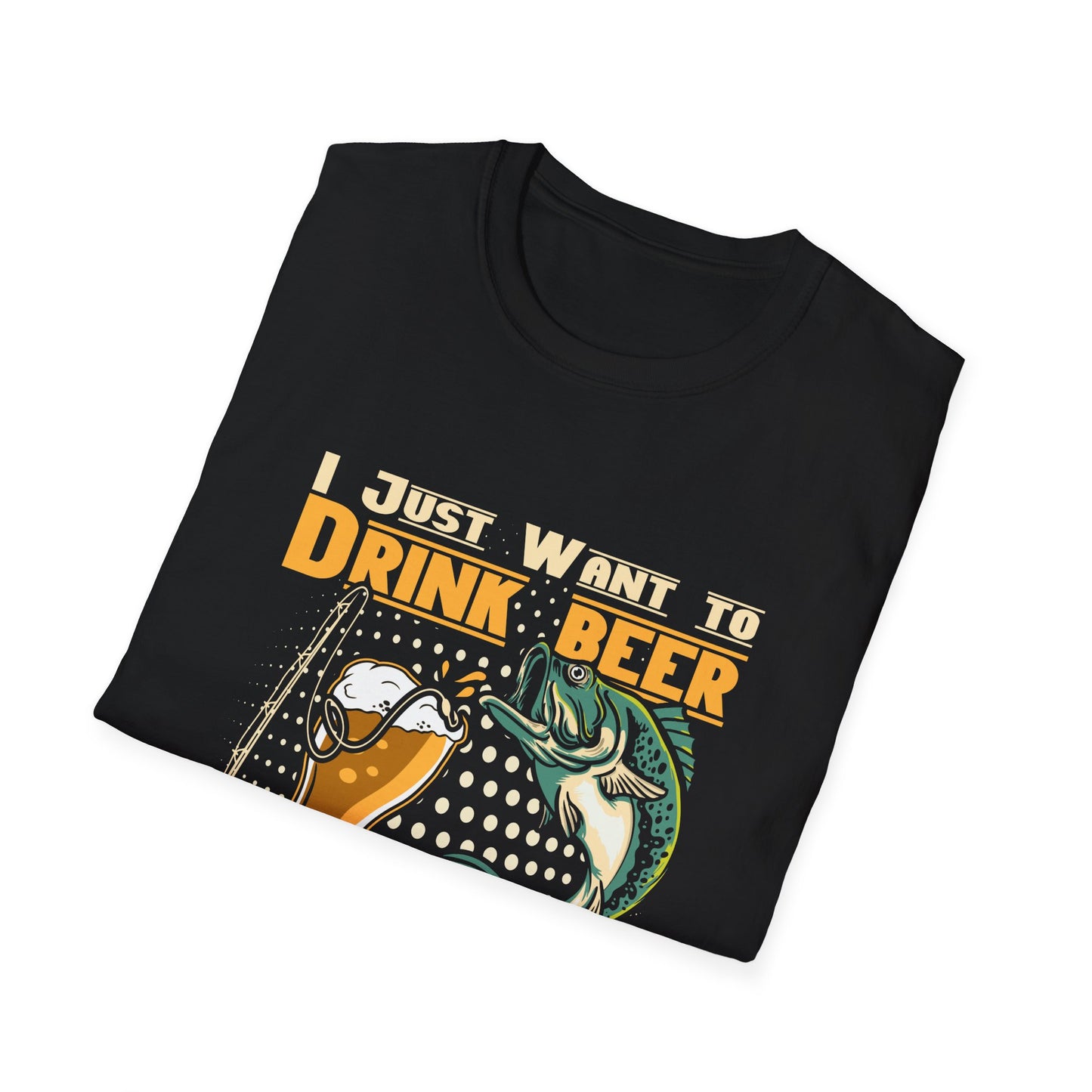 I Just Want to Drink Beer and Jerk My Rod - Softstyle Tee