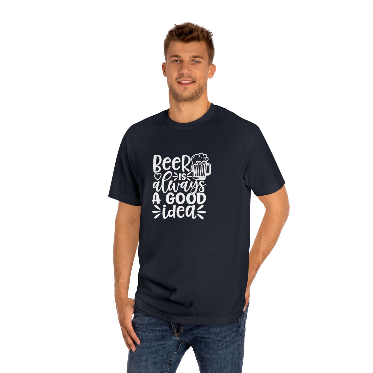 Mens Beer Is Always A Good Idea - Classic Tee