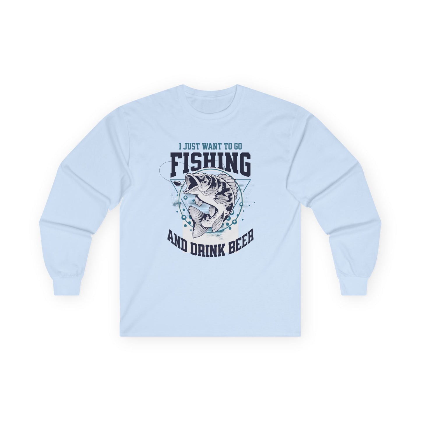 I Just Want To Go Fishing - Cotton Long Sleeve Tee