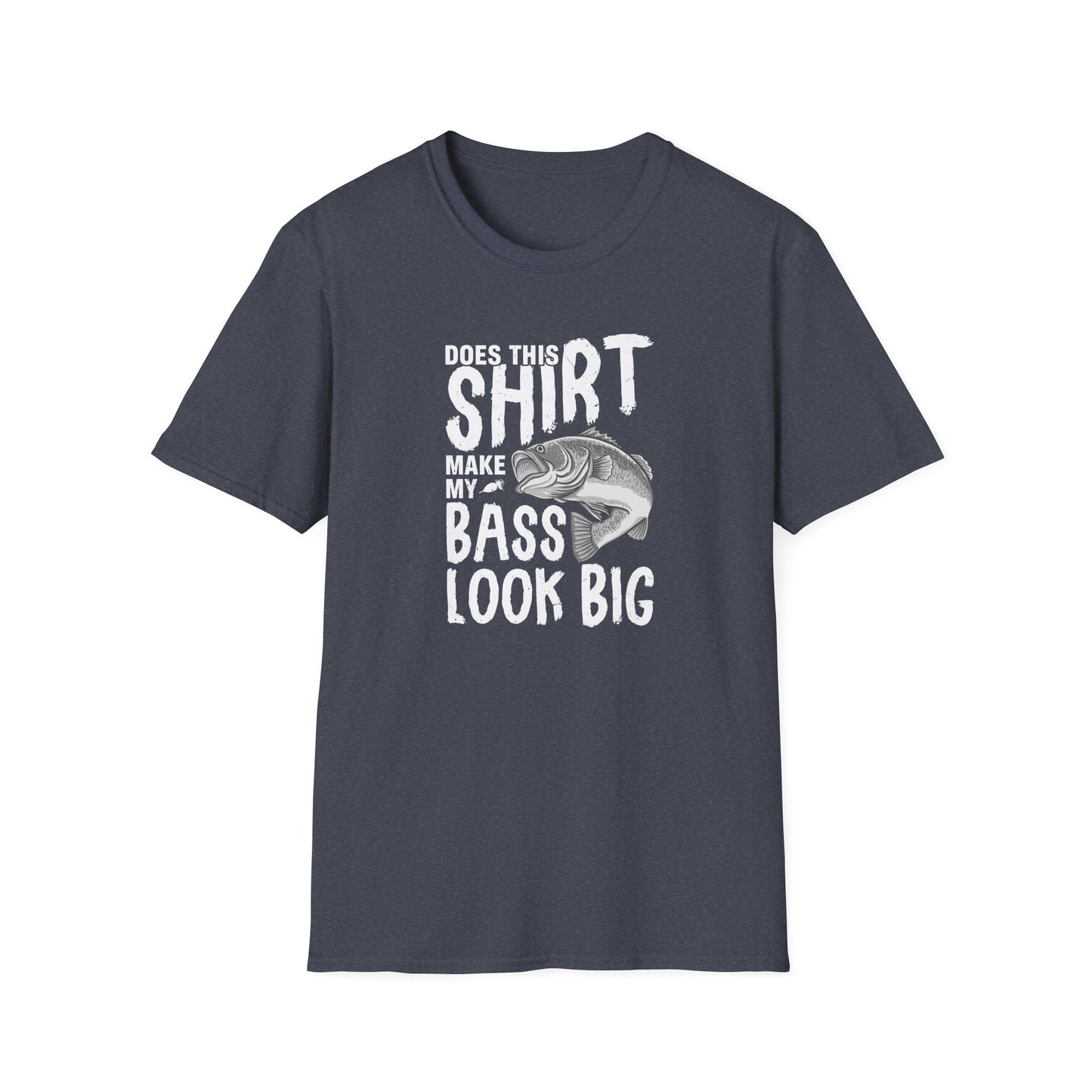 This Shirt Make My Bass Look Big - Unisex Cotton Tee