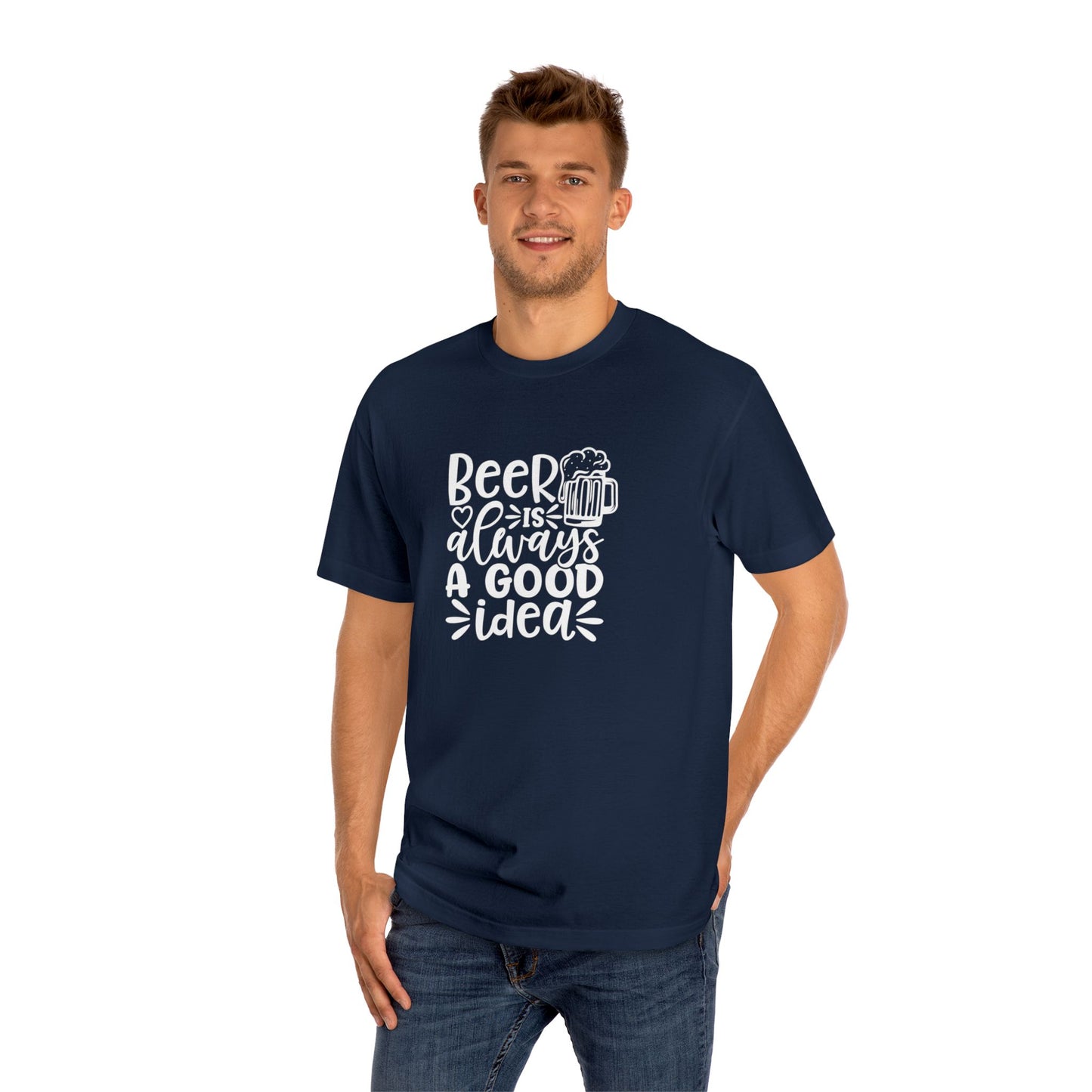Mens Beer Is Always A Good Idea - Classic Tee