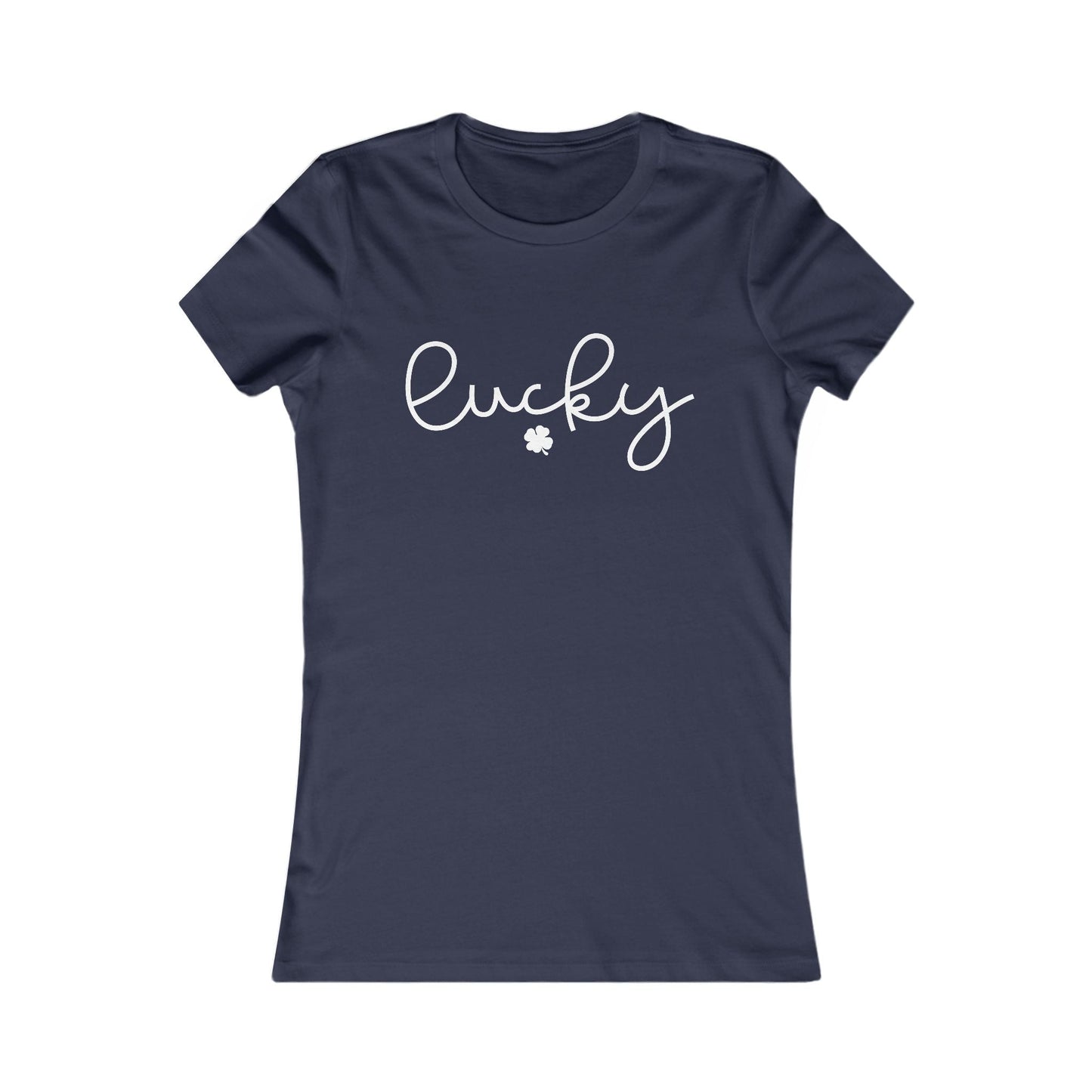 Lucky, St Patricks Day, Lucky Women's Favorite Tee