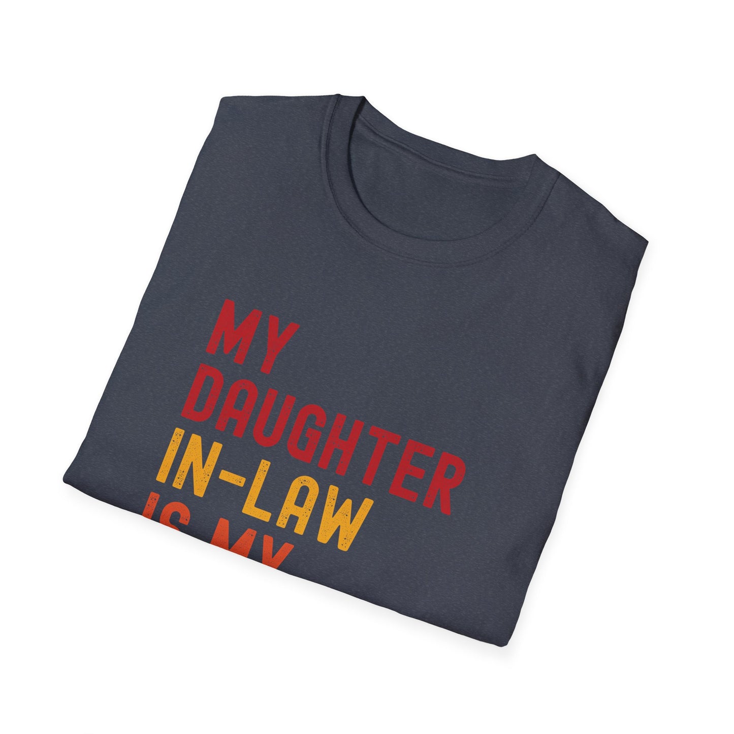 My Daughter-In-Law is My Favorite Child - Unisex Tee