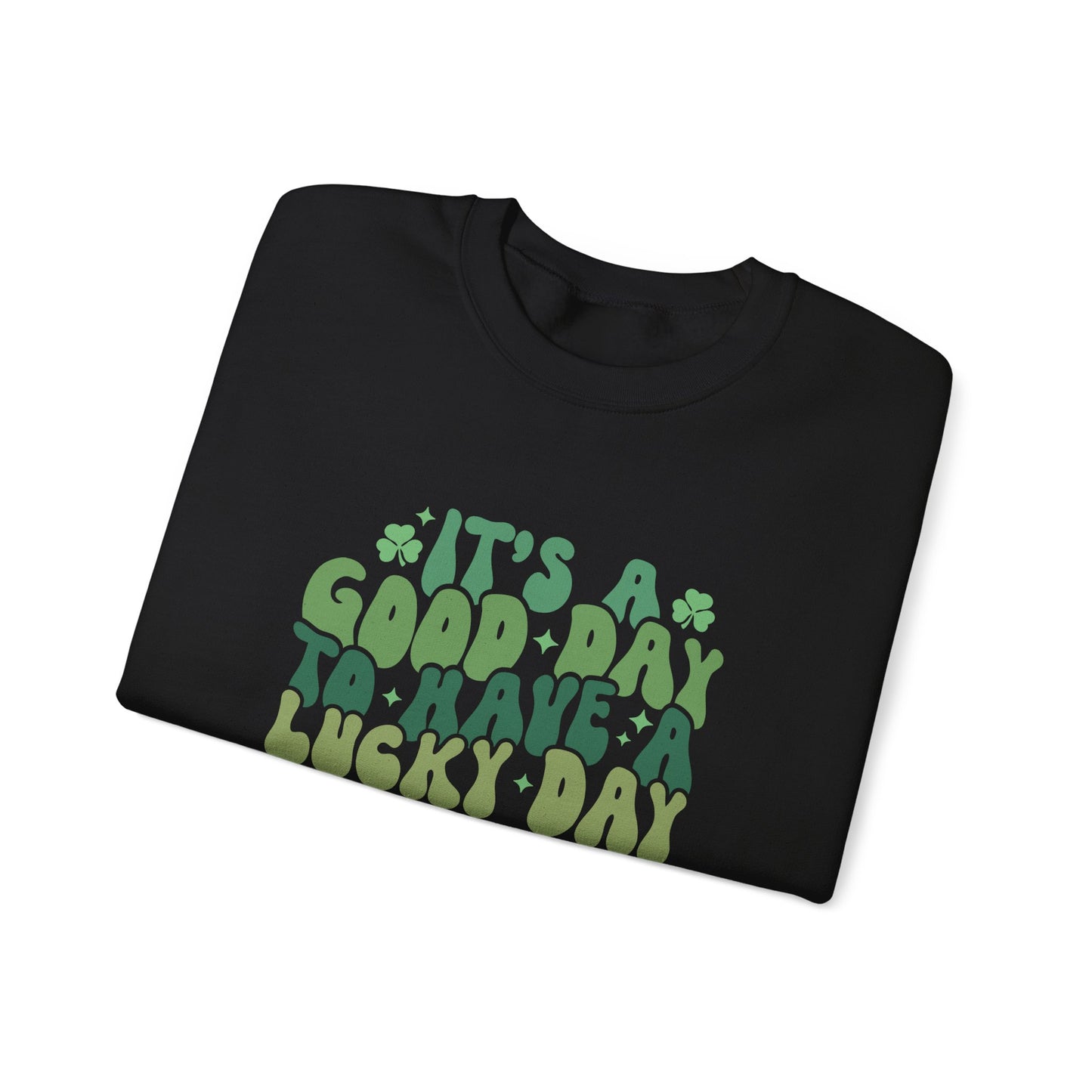 Its A Good Day, St Patricks Day, Lucky Day, Womens Heavy Blend Crewneck Sweatshirt