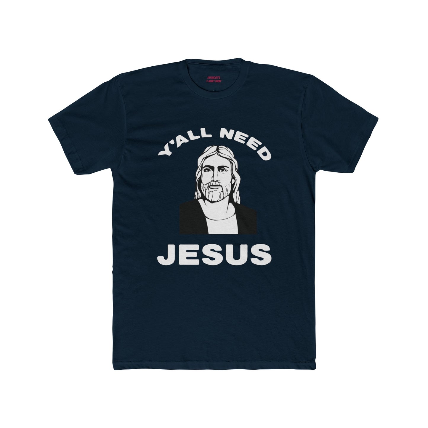 Y'All Need Jesus - Classic Mens Tee