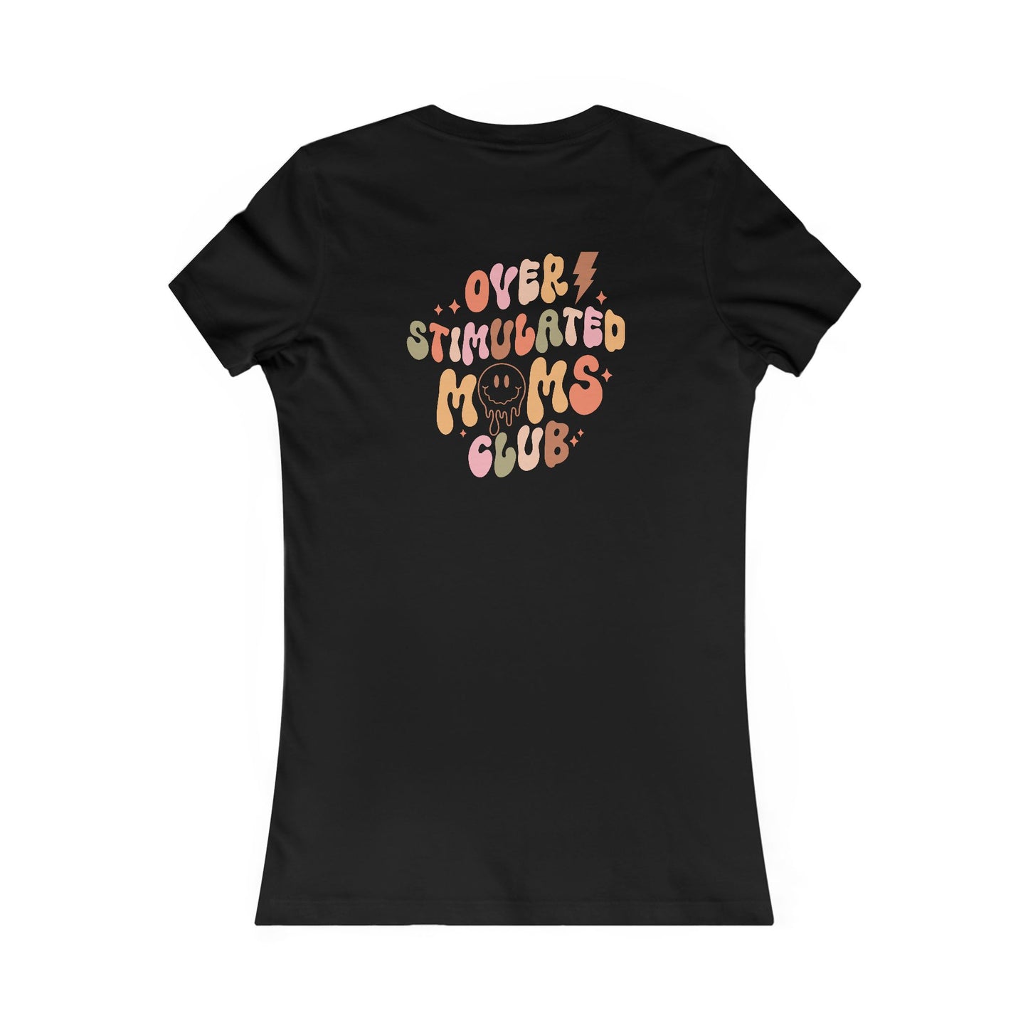 Overstimulated Mom Club - Front & Back - Women's Favorite Tee