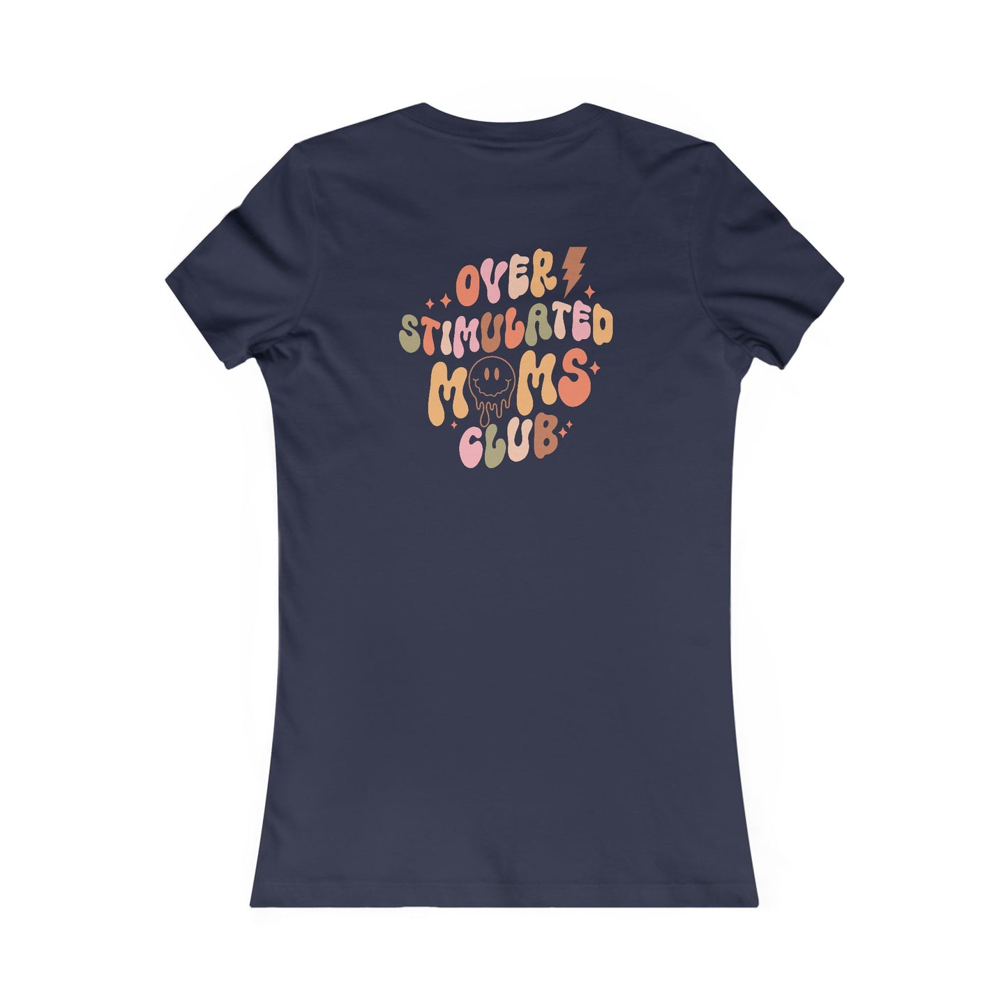 Overstimulated Mom Club - Front & Back - Women's Favorite Tee