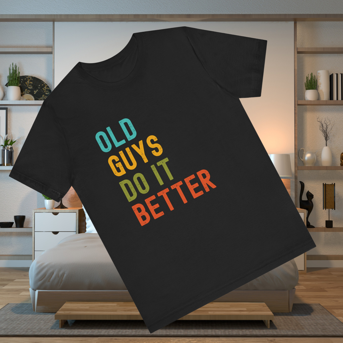 Old Guys Do It Better T-Shirt – Funny, Flirty, and Confident Tee