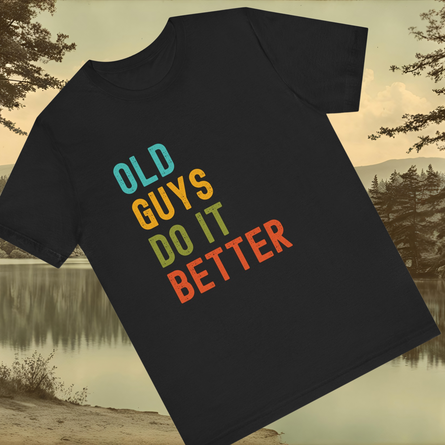 Old Guys Do It Better T-Shirt – Funny, Flirty, and Confident Tee