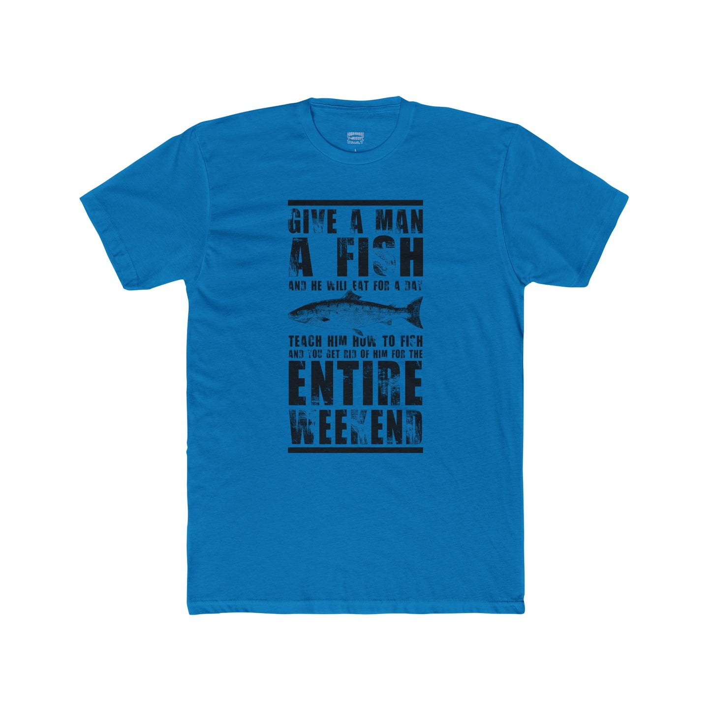 Teach A Man To Fish - Classic Tee