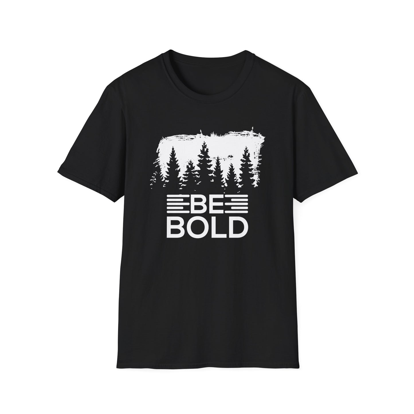 Be Bold - Softstyle T-Shirt