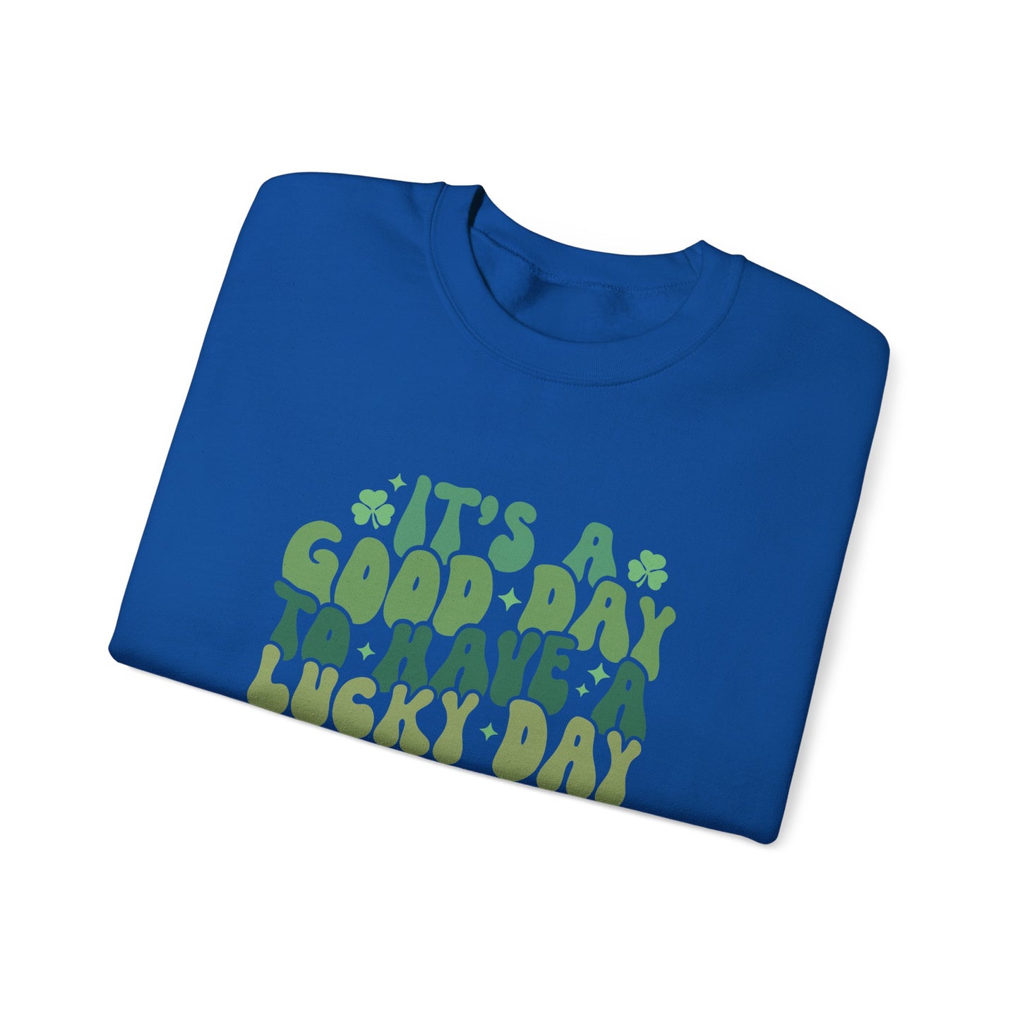 Its A Good Day, St Patricks Day, Lucky Day, Womens Heavy Blend Crewneck Sweatshirt