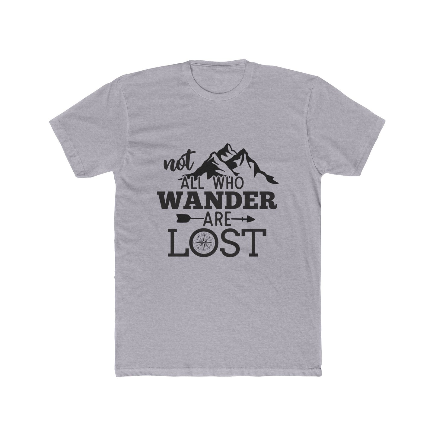 Not all Who Wander Are Lost - Classic Tee