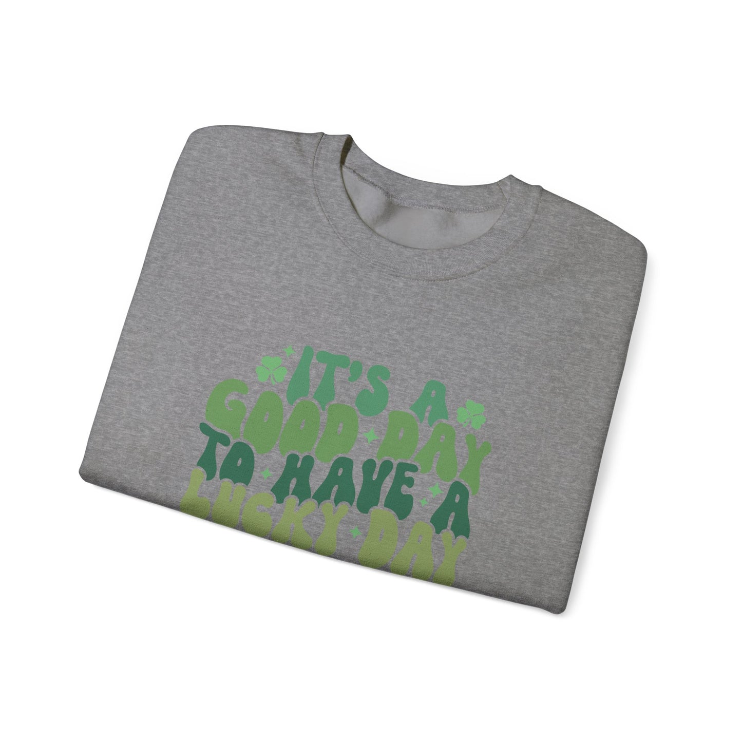 Its A Good Day, St Patricks Day, Lucky Day, Womens Heavy Blend Crewneck Sweatshirt