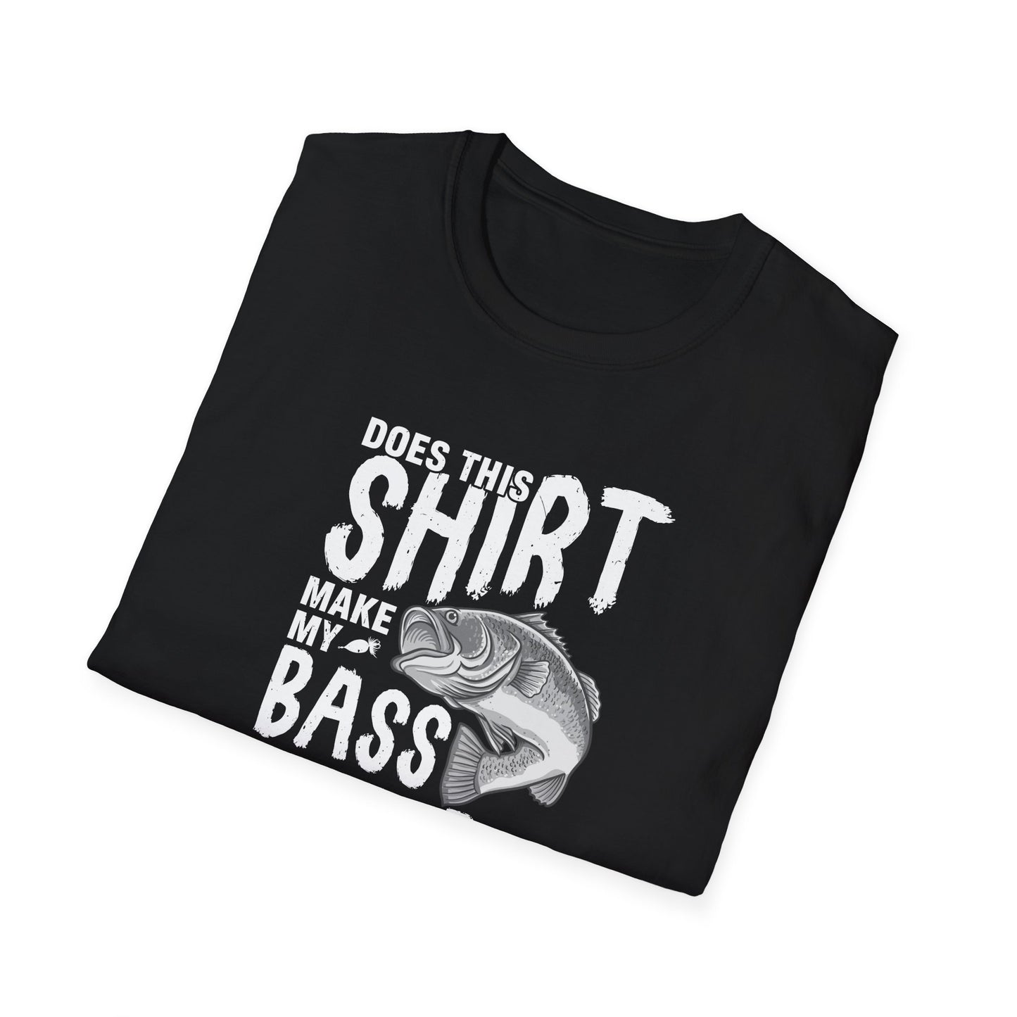 This Shirt Make My Bass Look Big - Unisex Cotton Tee