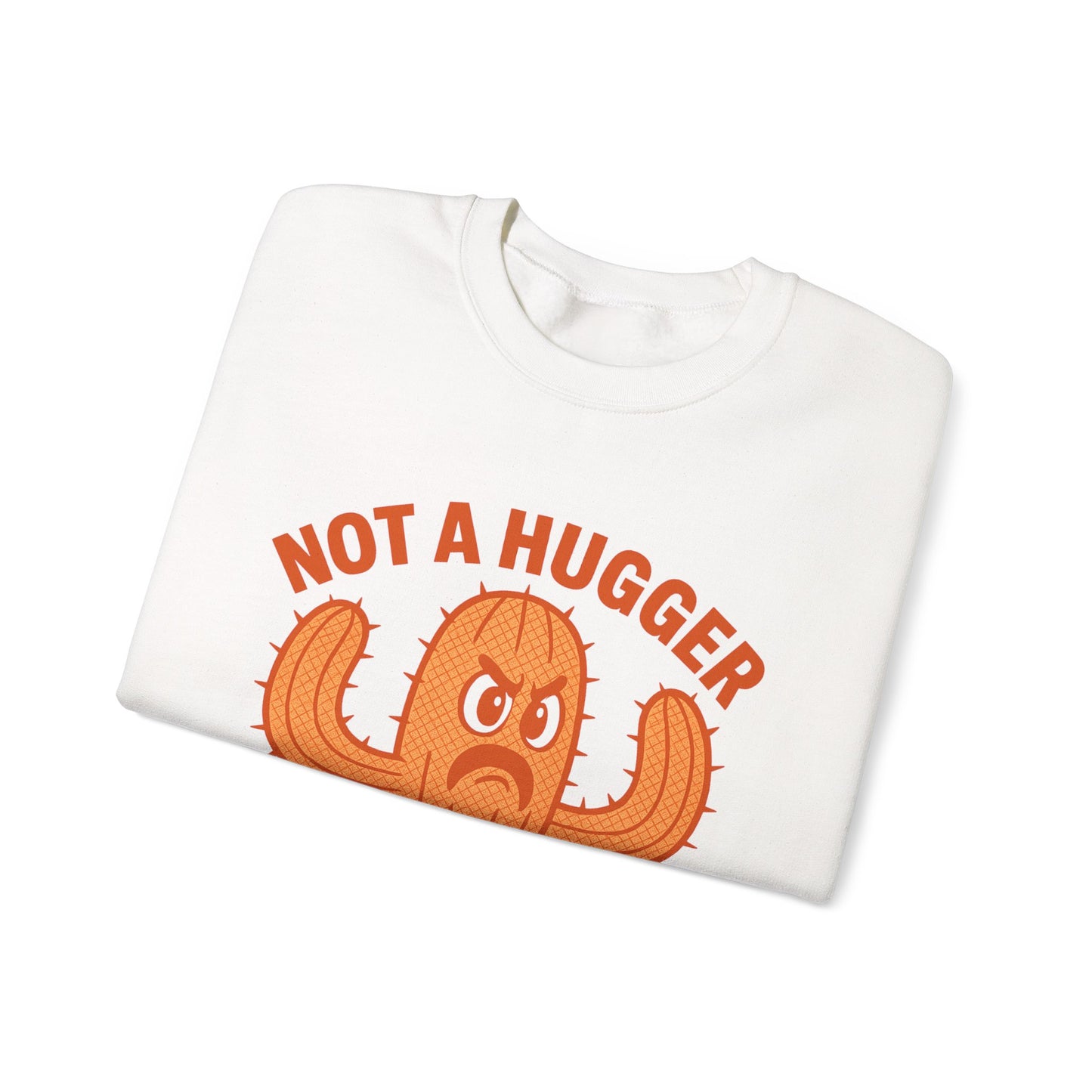 I’m Not A Hugger - Unisex Crewneck