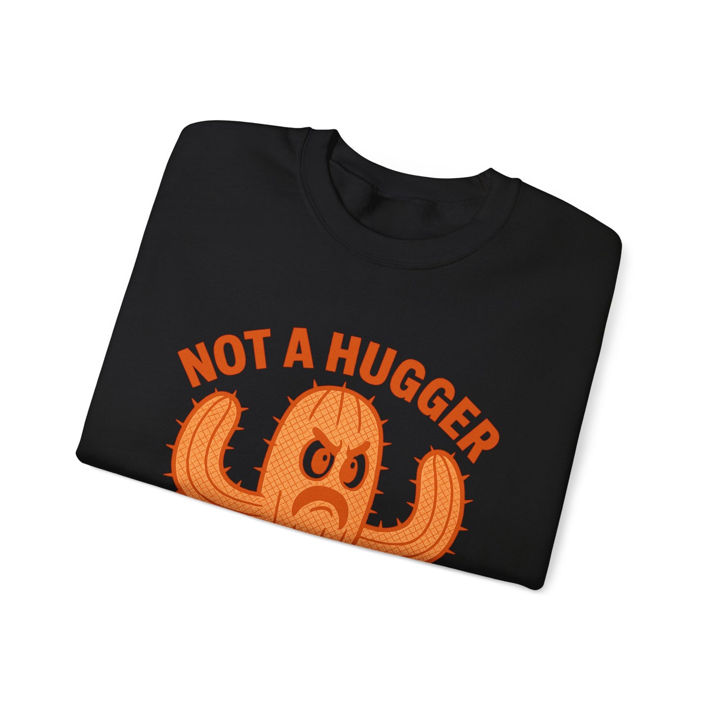 I’m Not A Hugger - Unisex Crewneck