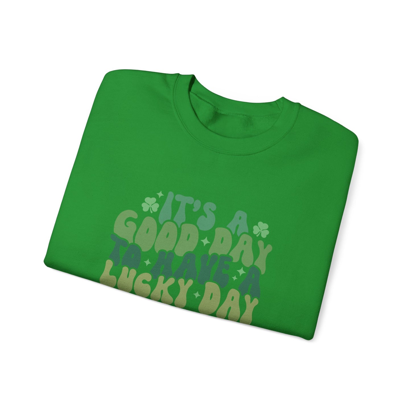 Its A Good Day, St Patricks Day, Lucky Day, Womens Heavy Blend Crewneck Sweatshirt