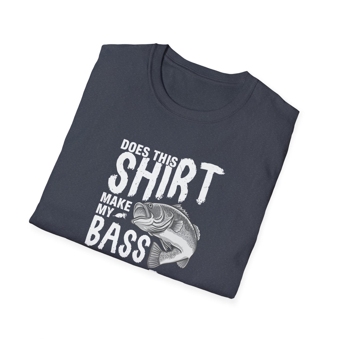 This Shirt Make My Bass Look Big - Unisex Cotton Tee
