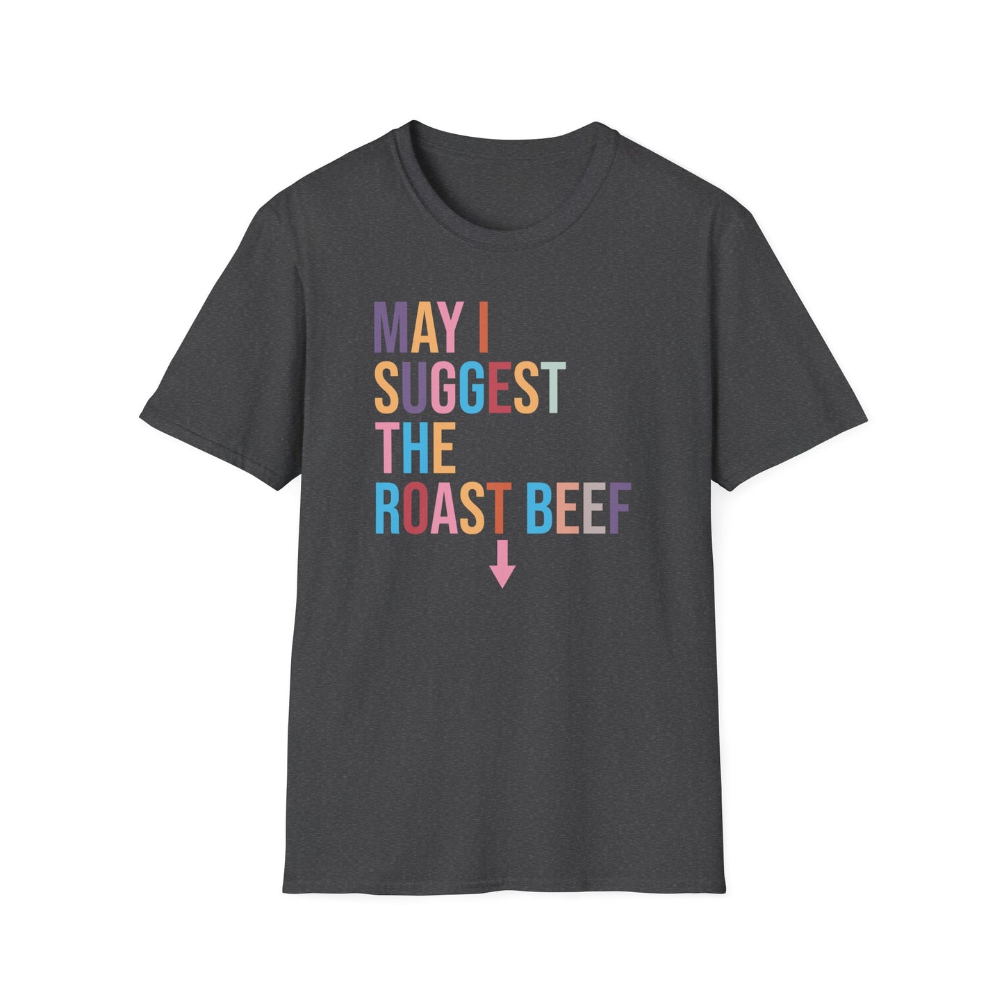 Playful Roast Beef Suggestion T-Shirt, Humorous Tee, Gift for Foodies, Casual Wear, Cookout & BBQ Party Shirt, Unisex Graphic Tee