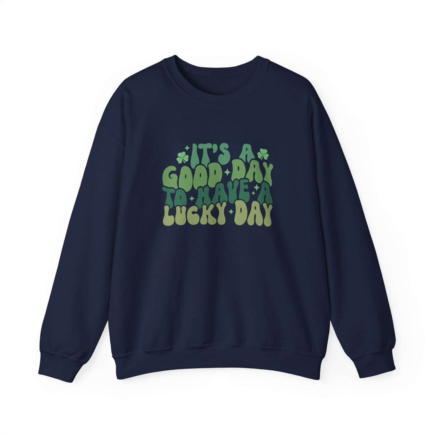 Its A Good Day, St Patricks Day, Lucky Day, Womens Heavy Blend Crewneck Sweatshirt