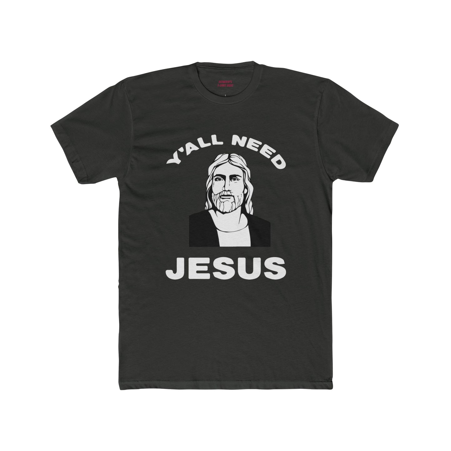 Y'All Need Jesus - Classic Mens Tee