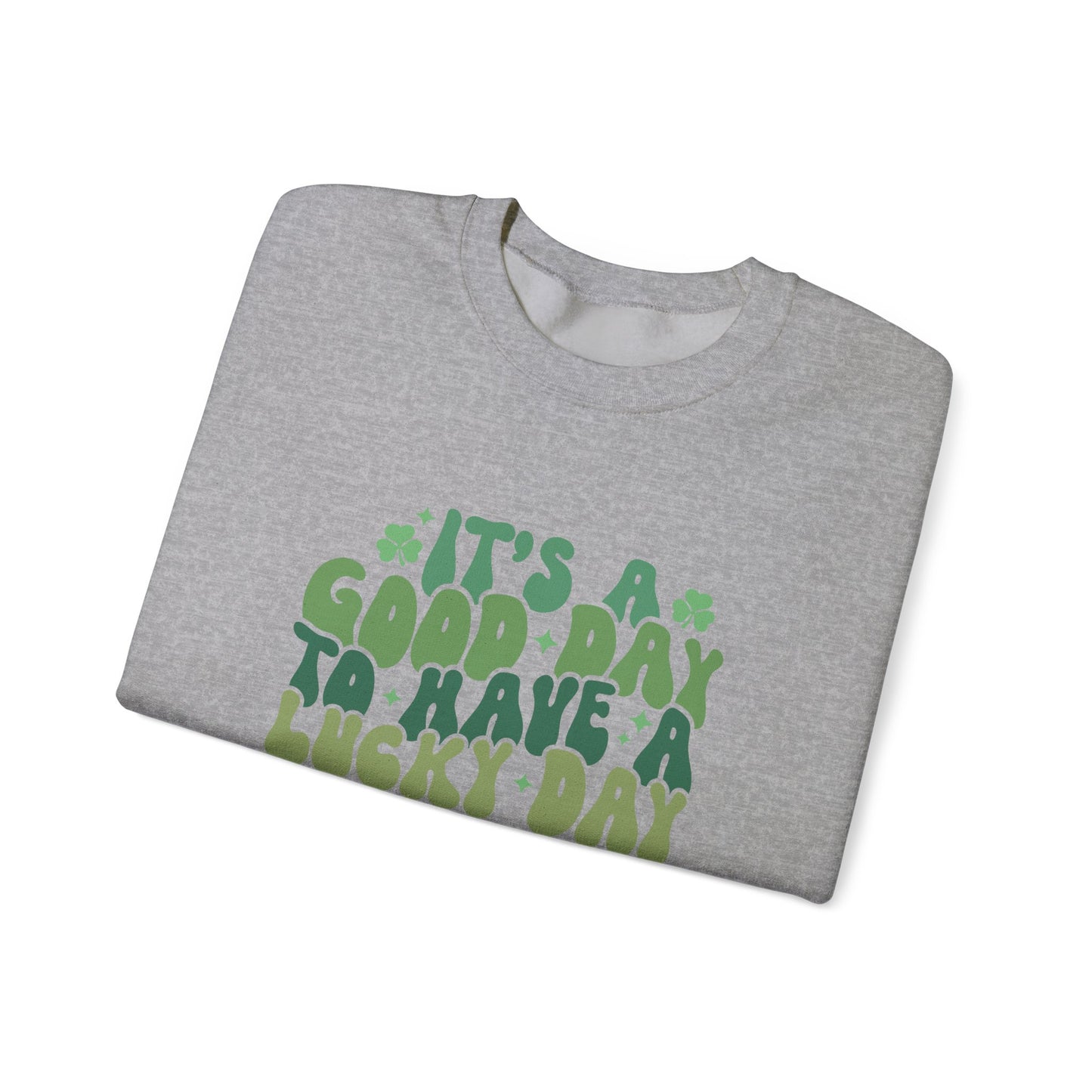 Its A Good Day, St Patricks Day, Lucky Day, Womens Heavy Blend Crewneck Sweatshirt