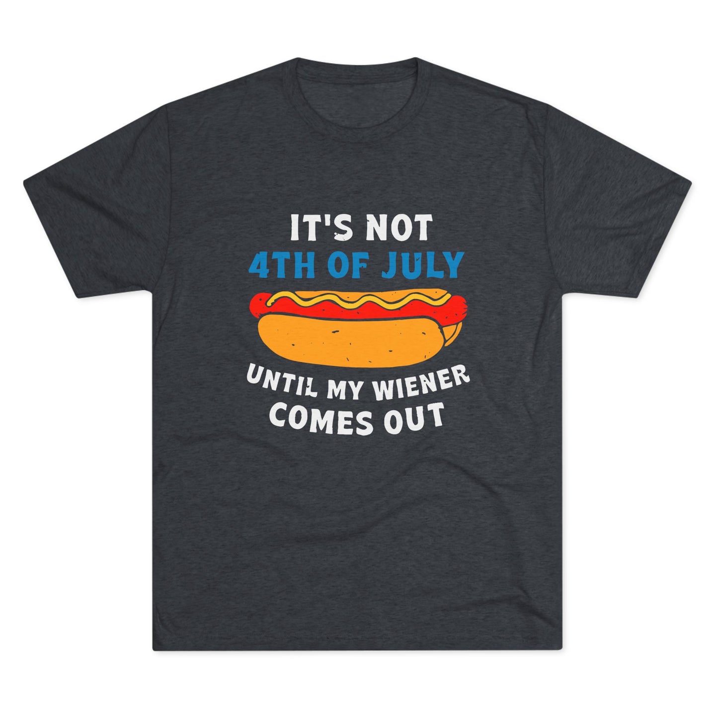 It’s Not 4th of July Until My Wiener Comes Out - Vintage Style TShirt