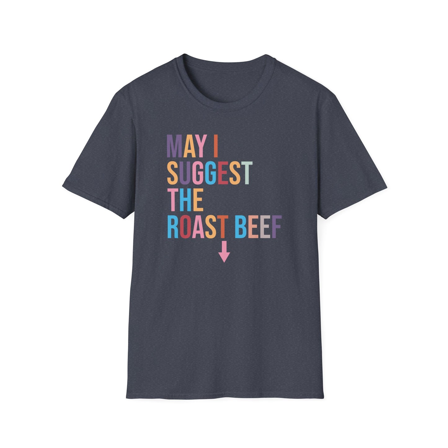 Playful Roast Beef Suggestion T-Shirt, Humorous Tee, Gift for Foodies, Casual Wear, Cookout & BBQ Party Shirt, Unisex Graphic Tee