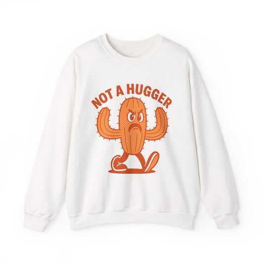 I’m Not A Hugger - Unisex Crewneck