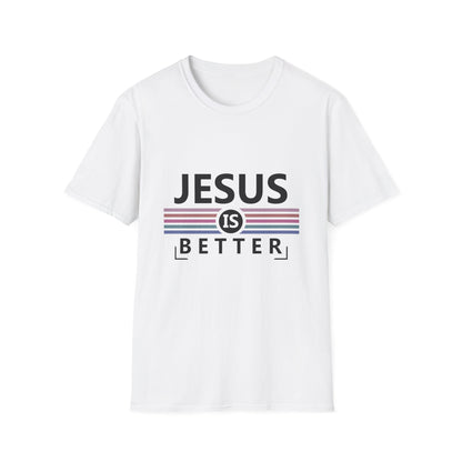 Jesus Is Better - Softstyle TShirt