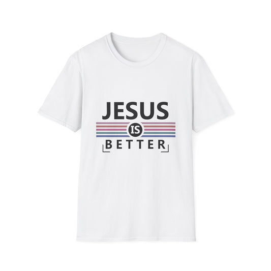 Jesus Is Better - Softstyle TShirt