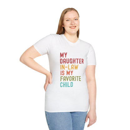 My Daughter-In-Law is My Favorite Child - Unisex Tee
