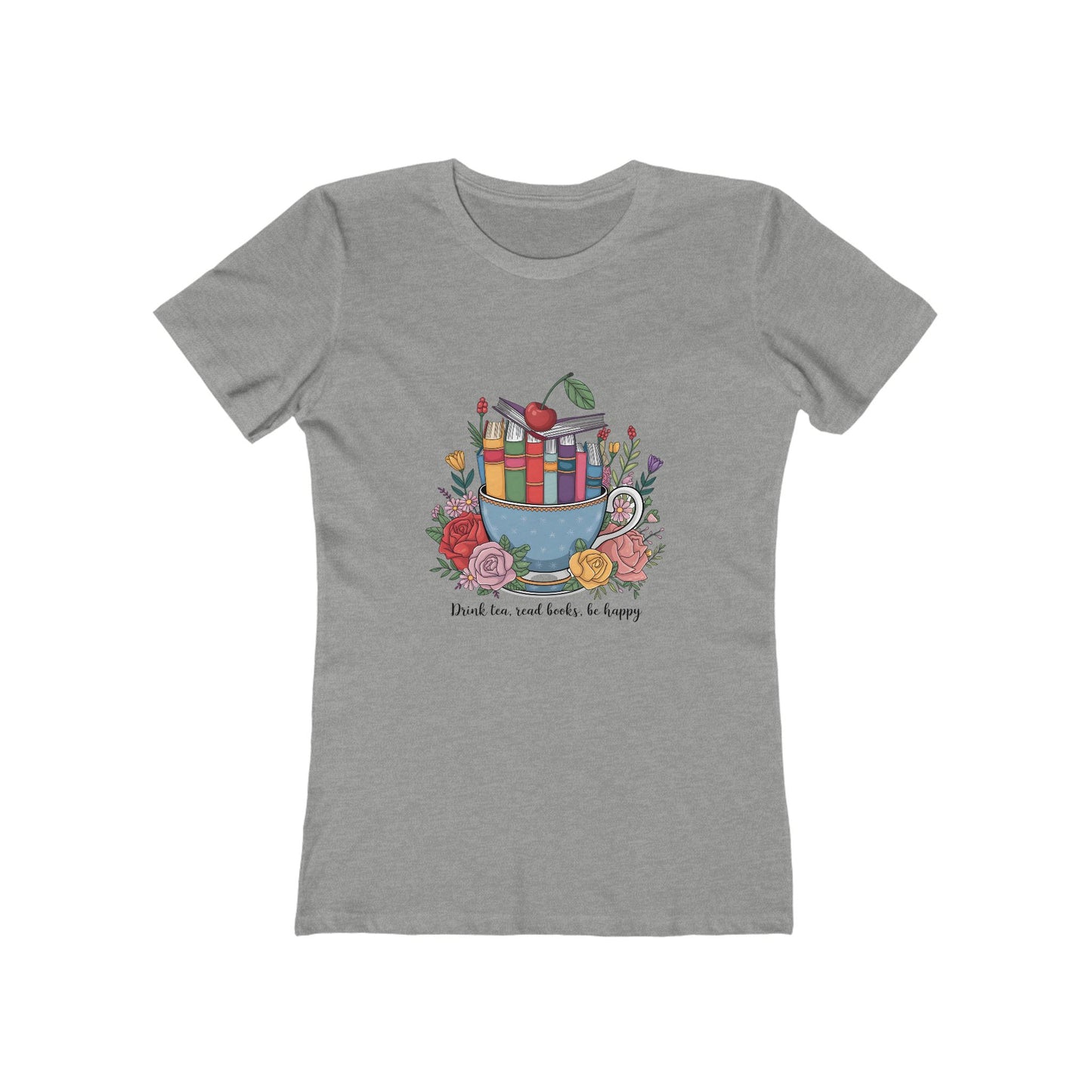 Drink Tea, Read Books, Be Happy – Women’s Boyfriend Tee