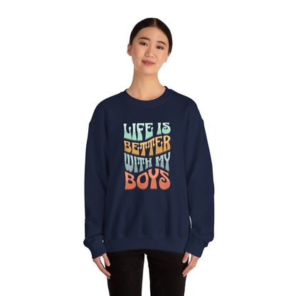 Life Is Better With My Boys Crewneck