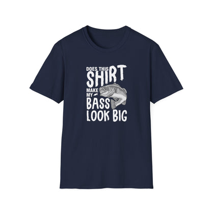 This Shirt Make My Bass Look Big - Unisex Cotton Tee