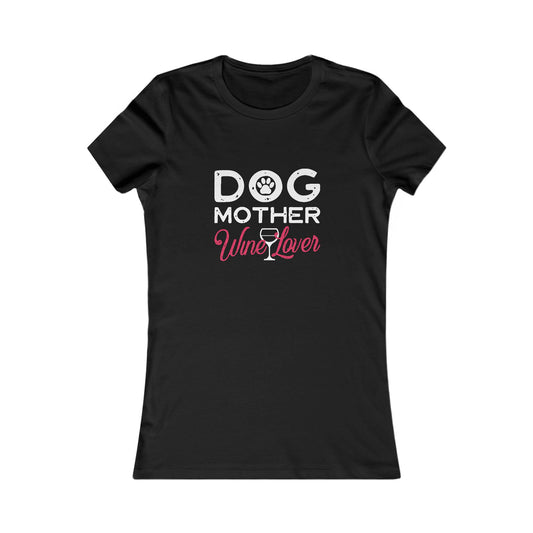 Dog Mom Wine Lover Women's Favorite Tee