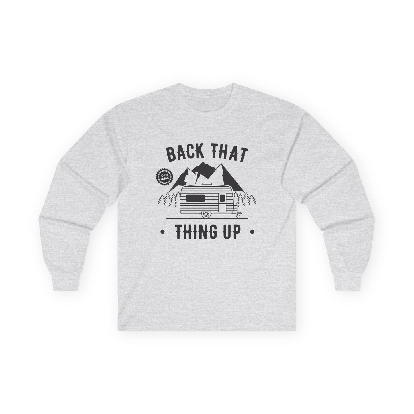 Back That Thing Up - Long Sleeve Tee