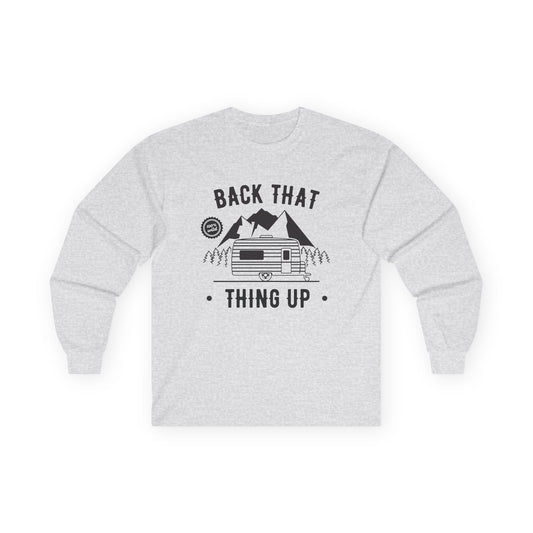Back That Thing Up - Long Sleeve Tee