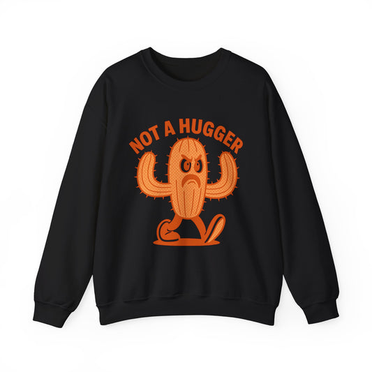I’m Not A Hugger - Unisex Crewneck
