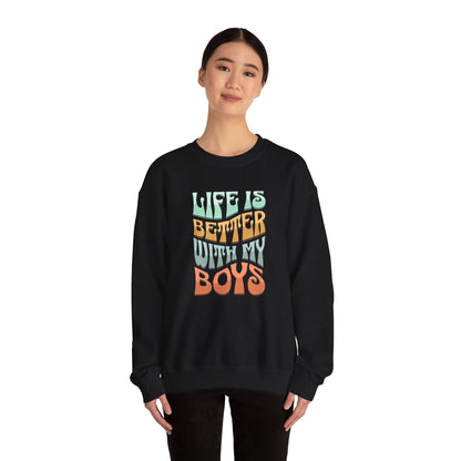 Life Is Better With My Boys Crewneck