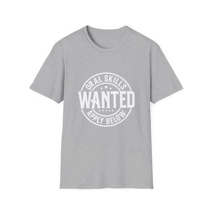 Oral Skills Wanted T-Shirt – Cotton Tee