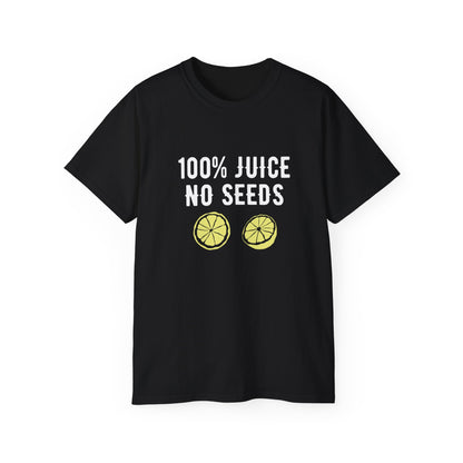 100% Juice No Seeds - Ultra Cotton Tee